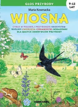 Wiosna Głos przyrody 9-12 lat - Kownacka Maria