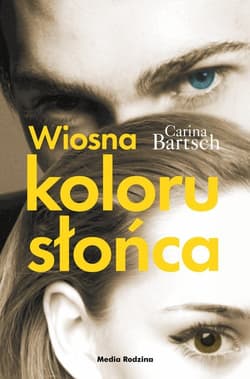 Wiosna koloru słońca - Carina Bartsch