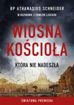 Wiosna Kościoła, która nie nadeszła - ebook - Paweł  Lisicki, bp Athanasius Schneider