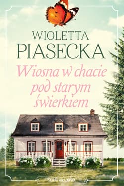 Wiosna w chacie pod starym świerkiem - ebook - Wioletta  Piasecka