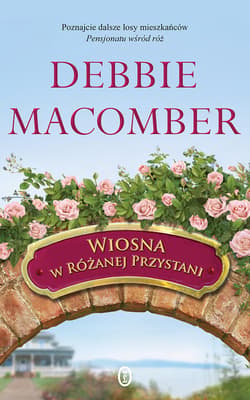 Wiosna w Różanej Przystani - ebook - Debbie Macomber