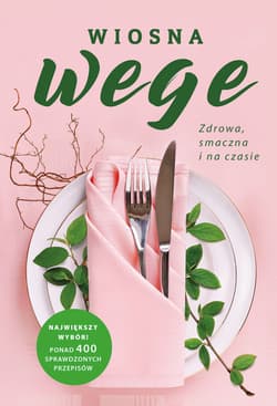 Wiosna wege. Zdrowa, smaczna i na czasie - Renata Duczyńska-Surmacz, Opracowanie Zbiorowe