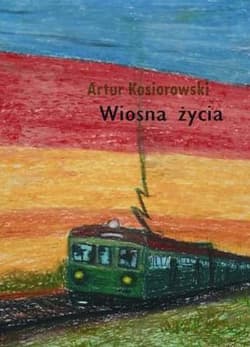 Wiosna życia - Artur Kosiorowski