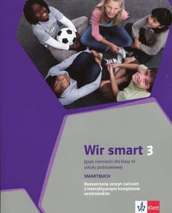 Wir smart 3 Język niemiecki dla klasy 6 Smartbuch Rozszerzony zeszyt ćwiczeń z interaktywnym kompletem uczniowskim. Szkoła podstawowa - Giorgio Motta, Książek-Kempa Ewa, Kubicka Aleksandra, Młynarska Olga, Sękowska Katarzyna, Wieszczecz