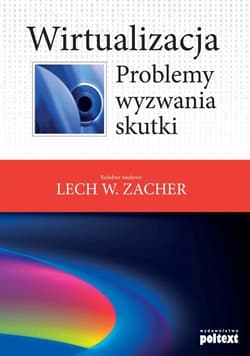 Wirtualizacja Problemy, wyzwania, skutki