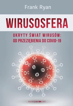 Wirusosfera Ukryty świat wirusów Od przeziębienia do COVID-19 - Frank Ryan