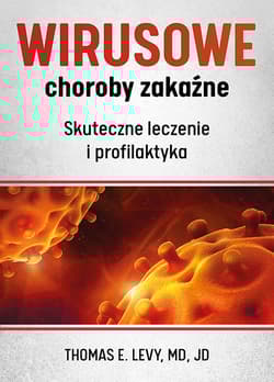 Wirusowe choroby zakaźne Skuteczne leczenie i profilaktyka - Levy E. Thomas