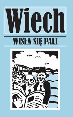 Wisła się pali - Stefan Wiechecki