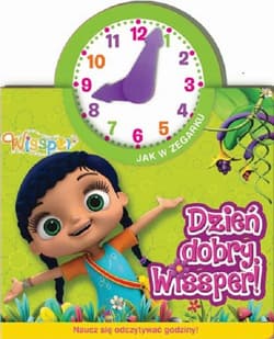Wissper Jak w zegarku Dzień dobry, Wissper! Naucz się odczytywać godziny!
