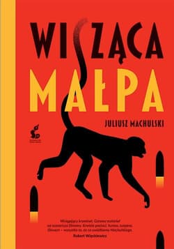 Wisząca małpa wyd.II - Juliusz Machulski