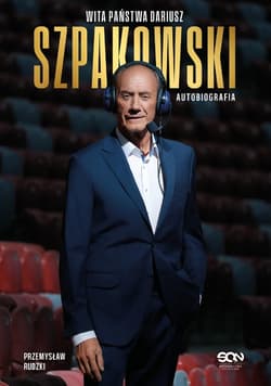 Wita państwa Dariusz Szpakowski. Autobiografia - ebook - Przemysław Rudzki