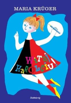 Witaj Karolciu - Krüger Maria