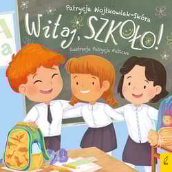Witaj, szkoło! - Wojtkowiak-Skóra Patrycja