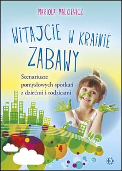 Witajcie w krainie zabawy - Mariola Malkiewicz