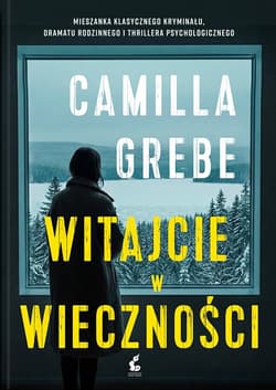 Witajcie w Wieczności - Grebe Camila
