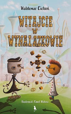 Witajcie w Wynalazkowie - Waldemar  Cichoń