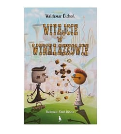Witajcie w Wynalazkowie - Waldemar  Cichoń