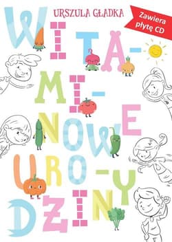 Witaminowe urodziny - Urszula Gładka