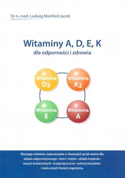 Witaminy A, D, E, K dla odporności i zdrowia - Jacob Ludwig Manfred