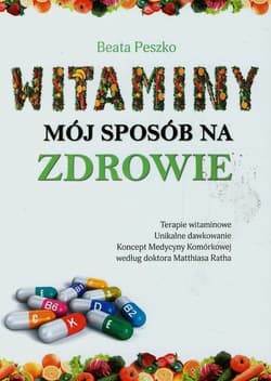 Witaminy mój sposób na zdrowie - Beata Peszko