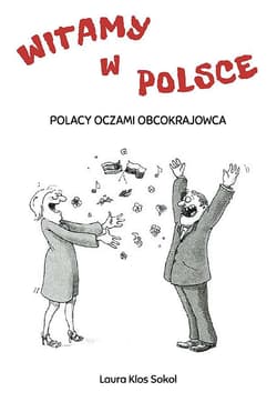 Witamy w Polsce. Polacy oczami obcokrajowca - Laura Klos Sokol