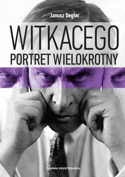 Witkacego portret wielokrotny Szkice i materiały do biografii 1918-1939 - Janusz  Degler