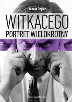 Witkacego portret wielokrotny Szkice i materiały do biografii 1918-1939 - Janusz  Degler