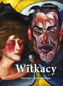 Witkacy. Demon i skandalista - Anna Żakiewicz