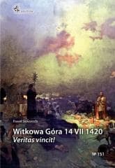 Witkowa Góra 14 VII 1420. Veritas vincit! - Skworoda Paweł