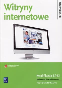 Witryny internetowe Podręcznik do nauki zawodu Kwalifikacja E.14.1 Technik informatyk. Szkoła ponadgimnazjalna