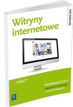 Witryny internetowe Podręcznik do nauki zawodu Kwalifikacja E.14.1 Technik informatyk. Szkoła ponadgimnazjalna - Małgorzata Łokińska