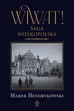 Wiwat! Saga wielkopolska - Hendrykowski  Marek