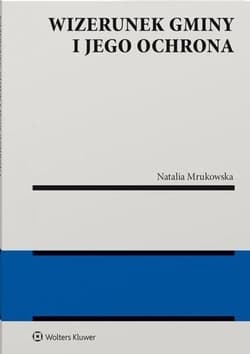 Wizerunek gminy i jego ochrona - Mrukowska Natalia