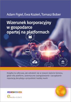 Wizerunek korporacyjny w gospodarce opartej na platformach - Figiel Adam, Ewa Kozień