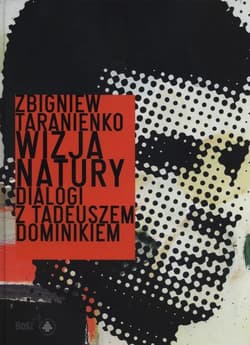 Wizja natury Dialogi z Tadeuszem Dominikiem - Zbigniew Taranienko