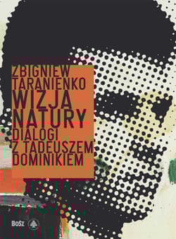 Wizja natury Dialogi z Tadeuszem Dominikiem - Zbigniew Taranienko