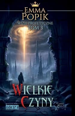 Wizje profetyczne T.3 Wielkie czyny - Emma Popik