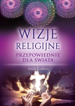 Wizje religijne Przepowiednie dla świata - Andy Collins