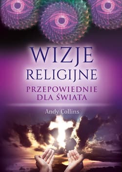 Wizje religijne Przepowiednie dla świata - Andy Collins