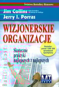 Wizjonerskie organizacje Skuteczne praktyki najlepszych z najlepszych - Porras Jerry