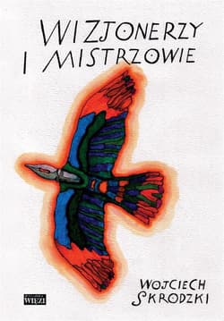 Wizjonerzy i mistrzowie - Wojciech Skrodzki