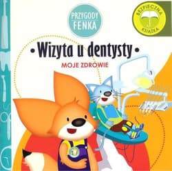 Wizyta u dentysty Przygody Fenka - Gruca Magdalena