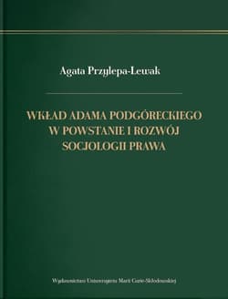 Wkład Adama Podgóreckiego w powstanie i rozwój.. - Przylepa-Lewak Agata