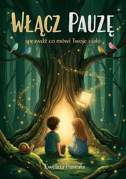 Włącz pauzę. Sprawdź co mówi twoje ciało - Ewelina Pustała