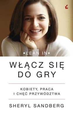 Włącz się do gry Kobiety, praca i chęć przywództwa - Sandberg Sheryl