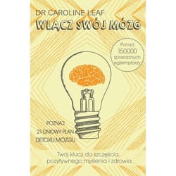 Włącz swój mózg - Caroline Leaf