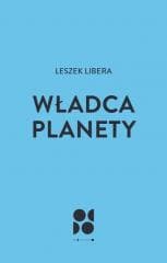 Władca planety - Leszek Libera