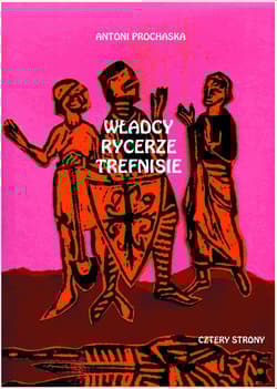Władcy rycerze trefnisie Szkice z XV wieku - Antoni Prochaska