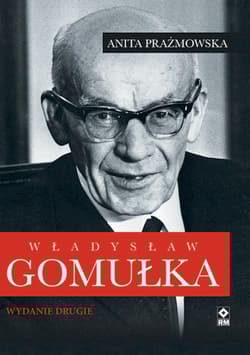 Władysław Gomułka - Anita Prażmowska