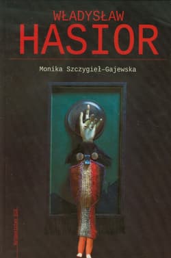 Władysław Hasior - Monika Szczygieł-Gajewska